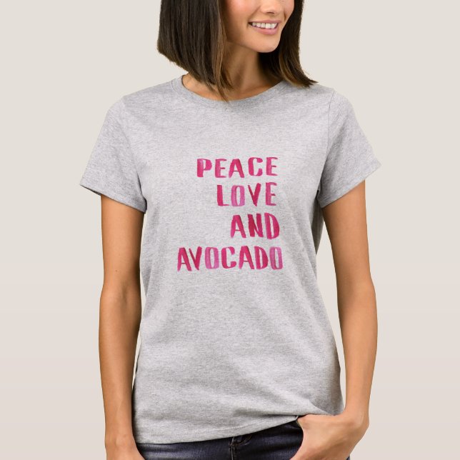 Peace, love and avocado T-Shirt (Front)