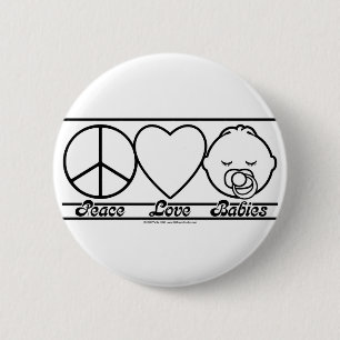 Peace Love and Babies 2 Inch Round Button