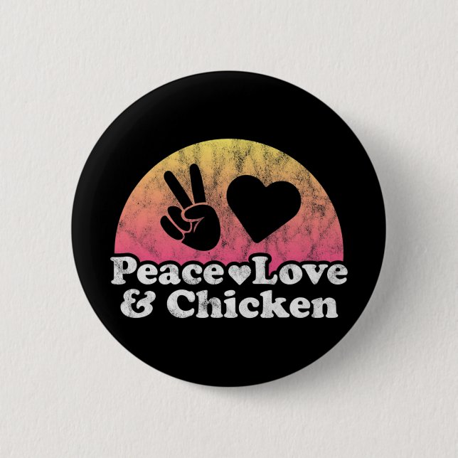 Peace Love And Chicken  2 Inch Round Button (Front)
