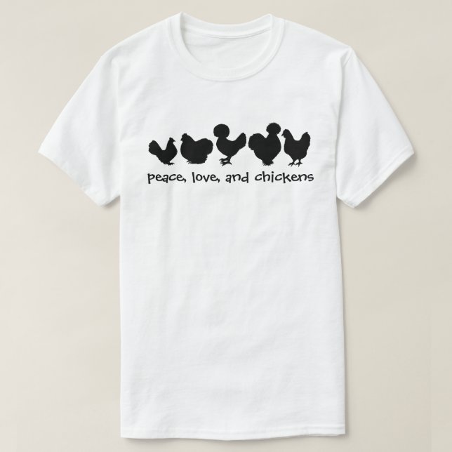 peace, love, and chickens white T-Shirt (Design Front)