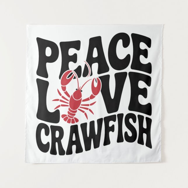 Peace Love and Crawfish Cajun  Tapestry (Front)