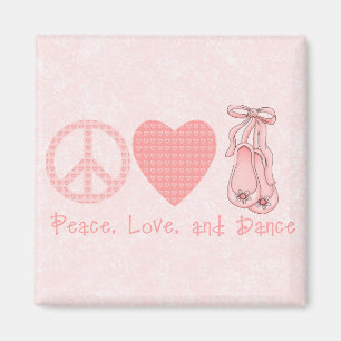 Peace Love and Dance Magnet
