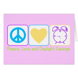 Peace, Love and Daylight Savings
