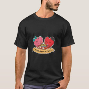 Peace Love And Delicious Pasta Food Dish Pasta T-Shirt
