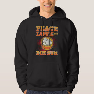 Peace Love and Dim Sum Dumpling Buns Hoodie
