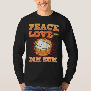 Peace Love and Dim Sum Dumpling Buns T-Shirt