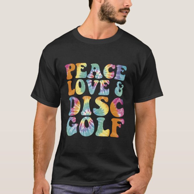 Peace Love And Disc Golf Printed Tie Dye T-Shirt (Front)