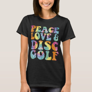 Peace Love and Disc Golf Printed Tie Dye T-Shirt
