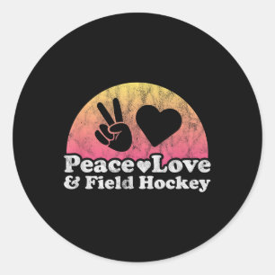 Peace Love And Field Hockey Classic Round Sticker