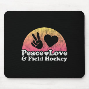 Peace Love And Field Hockey  Mouse Pad
