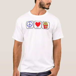 Peace, Love and French Fries T-Shirt