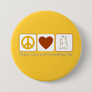 Peace Love and Groundhog Day 3 Inch Round Button