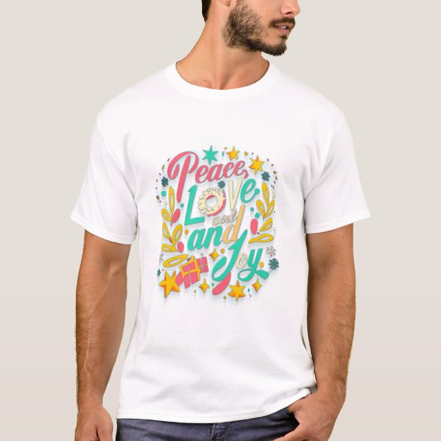 Peace love and joy (2) T-Shirt (Front)