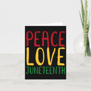 Peace Love And Juneteenth June 19th Freedom Day Card