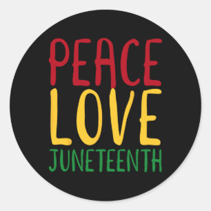 Peace Love And Juneteenth June 19th Freedom Day  Classic Round Sticker