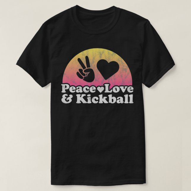 Peace Love and Kickball  T-Shirt (Design Front)