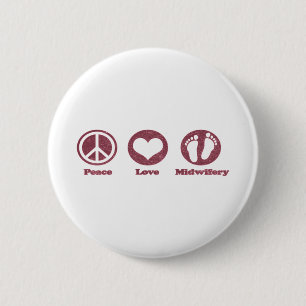 Peace Love and Midwifery 2 Inch Round Button