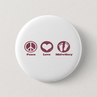 Peace Love and Midwifery 2 Inch Round Button