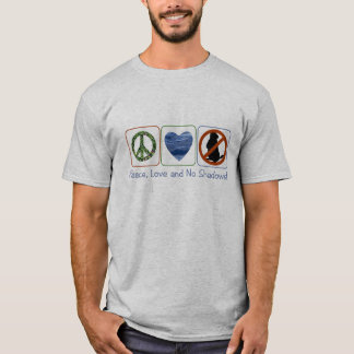Peace Love and No Shadows T-Shirt