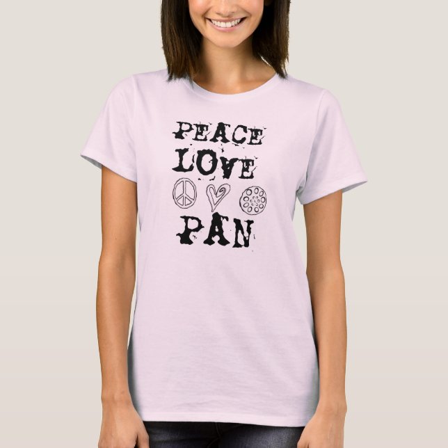 Peace, Love and Pan shirt (Front)