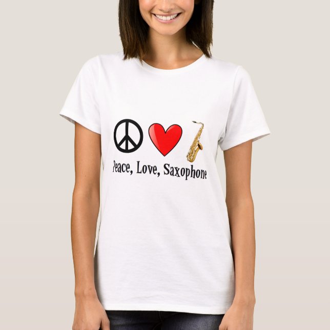 Peace, Love, and Saxophone T-Shirt (Front)