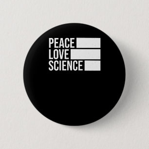 Peace Love And Science! Sticker2 2 Inch Round Button