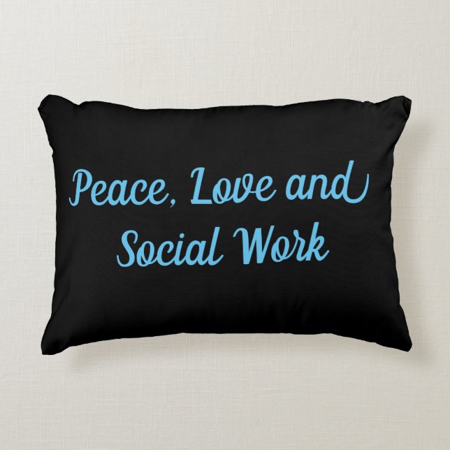 Peace, Love and Social Work Accent Pillow (Front)
