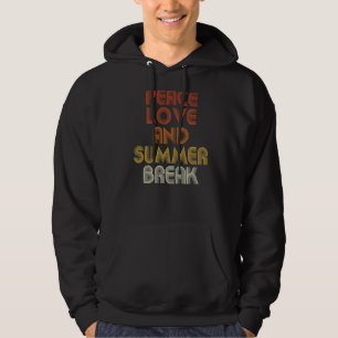Peace Love And Summer Break Summer Vacation Hoodie