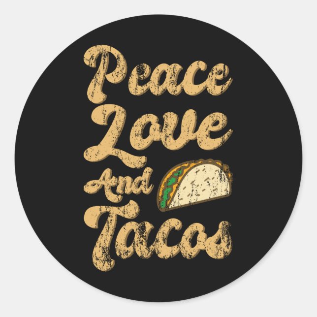 PEACE LOVE AND TACOS Funny Taco Lover Taco Tuesday Classic Round Sticker (Front)