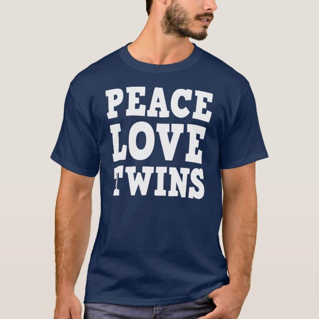 Peace Love and Twins T-Shirt (Front)