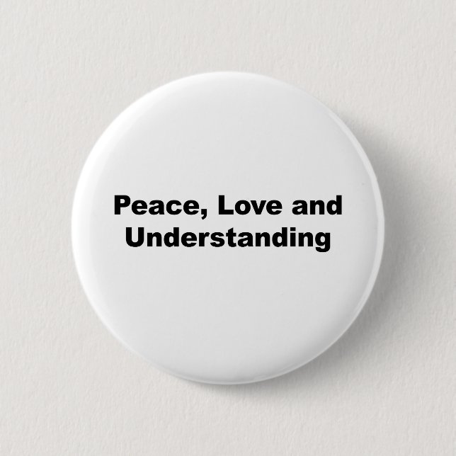 Peace, Love and Understanding 2 Inch Round Button (Front)