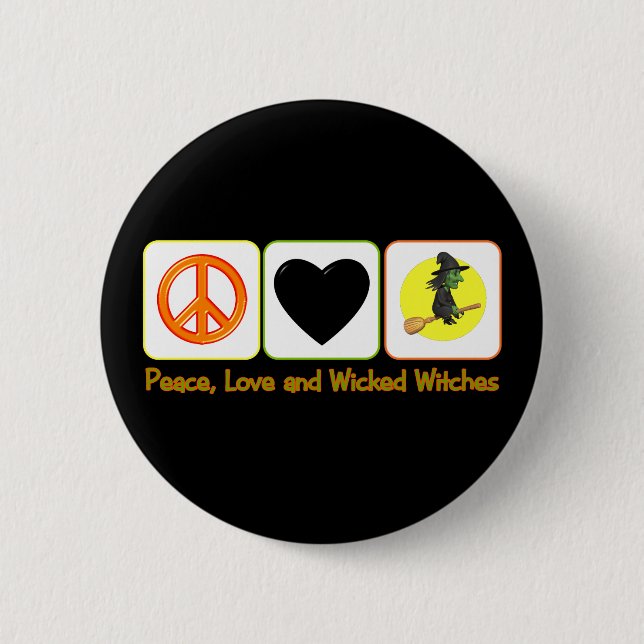 Peace Love and Wicked Witches 2 Inch Round Button (Front)