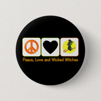 Peace Love and Wicked Witches 2 Inch Round Button