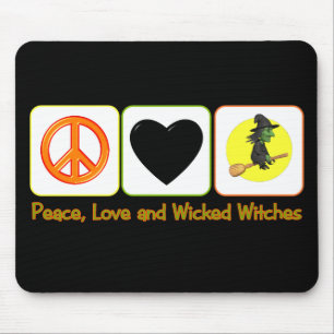 Peace, Love and Wicked Witches Mouse Pad