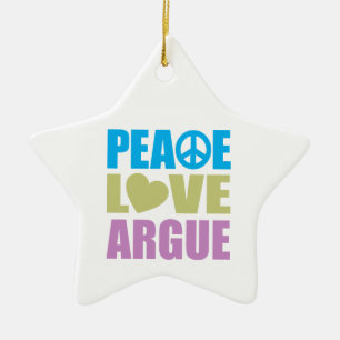Peace Love Argue Ceramic Ornament