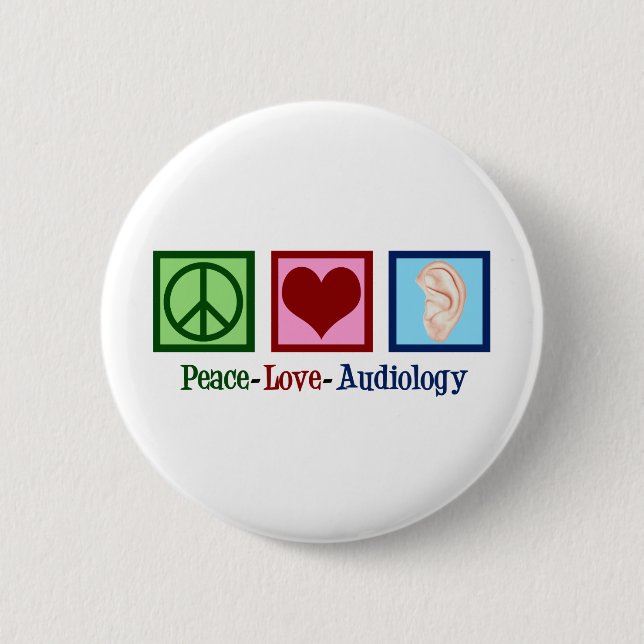 Peace Love Audiology Cute Audiologist 2 Inch Round Button (Front)