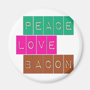 Peace Love Bacon Bright Colours Design Magnet