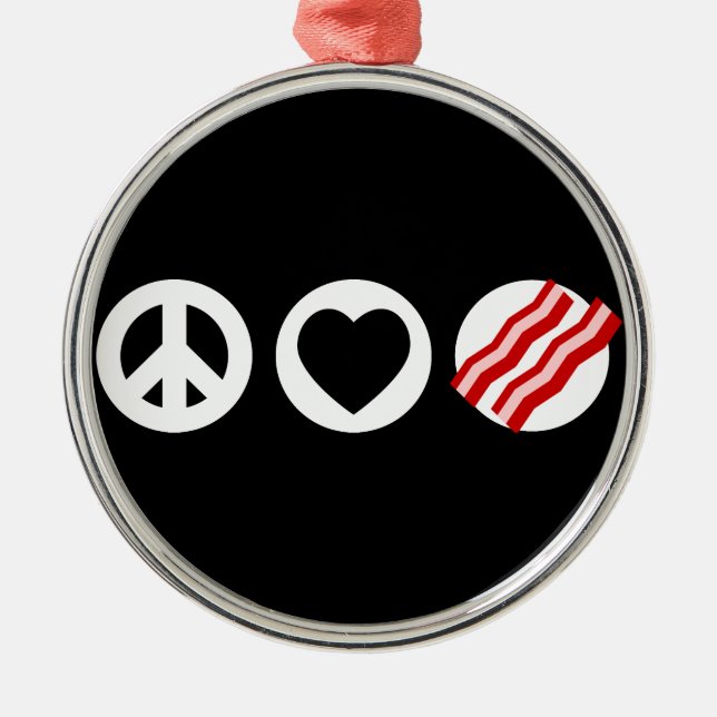 Peace Love Bacon Metal Ornament (Front)