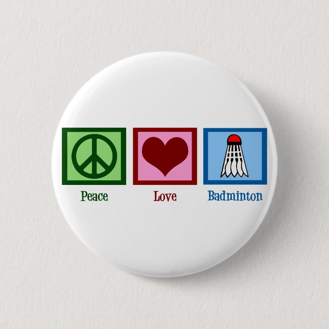 Peace Love Badminton 2 Inch Round Button (Front)