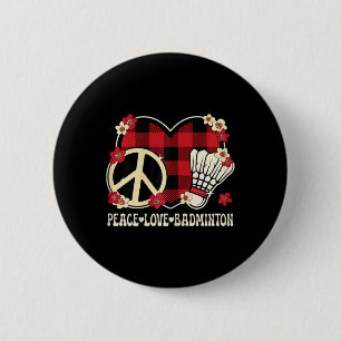 Peace Love Badminton Lover Outfit Women Girls Kids 2 Inch Round Button