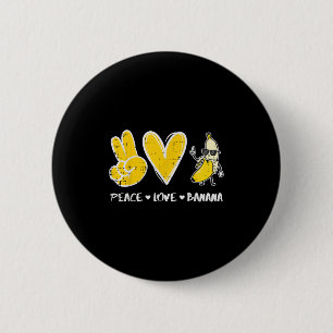 Peace Love Banana Funny Fruit Food Vegan Women Men 2 Inch Round Button