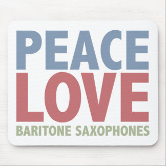 Peace Love Baritone Saxophones Mouse Pad
