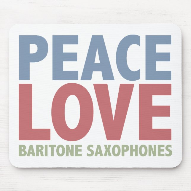 Peace Love Baritone Saxophones Mouse Pad (Front)