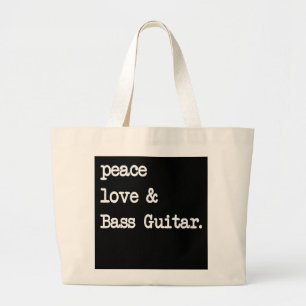 Peace Love & Bass Guitar Musician Guitaris Large Tote Bag