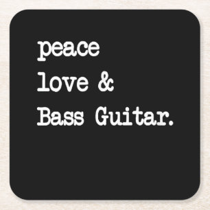 Peace Love & Bass Guitar Musician Guitaris Square Paper Coaster