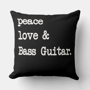 Peace Love & Bass Guitar Musician Guitaris Throw Pillow