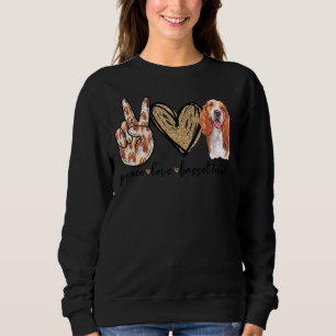 Peace Love Basset Hound  For Men Women Kids Basset Sweatshirt
