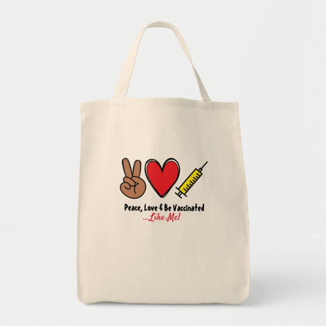 Peace Love & Be Vaccinated Tote Bag (Front)