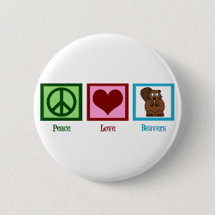 Peace Love Beavers 2 Inch Round Button