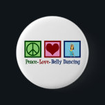 Peace Love Belly Dancing 2 Inch Round Button<br><div class="desc">Peace Love Belly Dancing. A beautiful belly dancer gift for an Arabic dance performer featuring a cute peace sign and heart.</div>